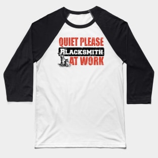 Quiet Please - Blacksmith At Work Baseball T-Shirt
